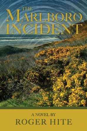 The Marlboro Incident by Roger Hite 9781439242636