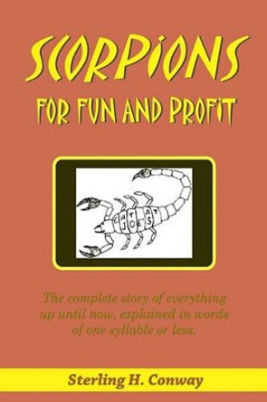 Scorpions For Fun and Profit by Sterling H Conway 9781450561600