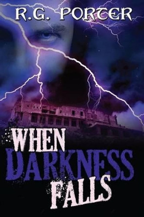 When Darkness Falls by R G Porter 9781470030544