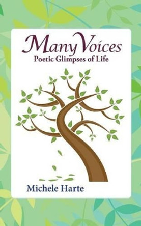 Many Voices: Poetic Glimpses of Life by Michele Harte 9781494375461