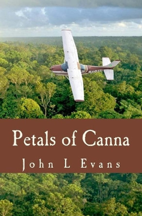 Petals of Canna by John L Evans 9781439253892