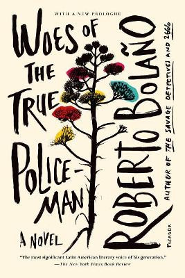Woes of the True Policeman by Roberto Bolano 9781250037824