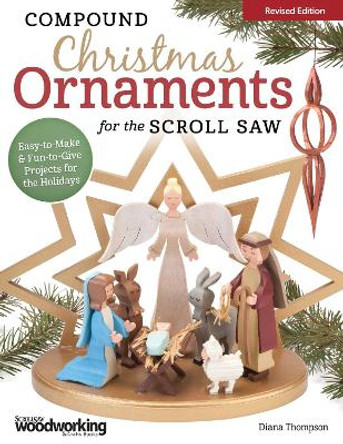 Compound Christmas Ornaments for the Scroll Saw, Rev Edn by Diana L. Thompson