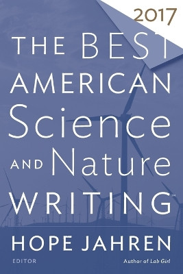 The Best American Science and Nature Writing 2017 by Hope Jahren 9781328715517