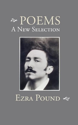 Poems: A New Selection by Ezra Pound 9781434117571