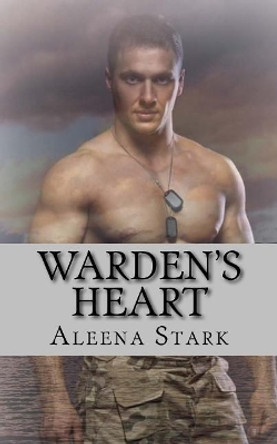 Warden's Heart by Aleena Stark 9781533159113