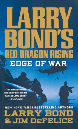 Larry Bond's Red Dragon Rising: Edge of War by Larry Bond 9781250767394