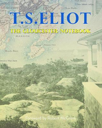 The Gloucester Notebook by T S Elliot