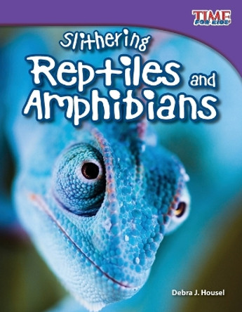 Slithering Reptiles and Amphibians by Debra J. Housel 9781433336591