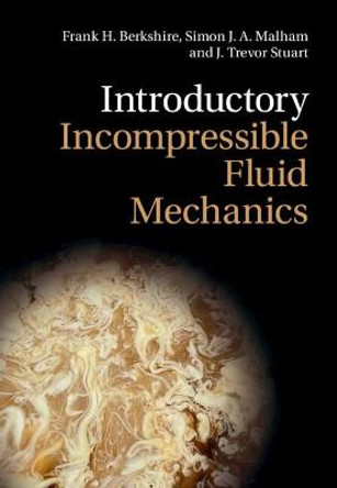 Introductory Incompressible Fluid Mechanics by Frank H. Berkshire