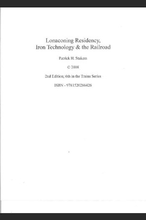 Lonaconing Residency Iron Technology & the Railroad by Patrick Stakem 9781520286426