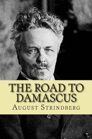 The road to Damascus by August Strindberg 9781515277491