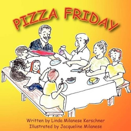 Pizza Friday by Jacqueline Milanese 9781466308558