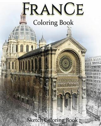 France Coloring Book: Sketch Coloring Book by Anthony Hutzler 9781535413473