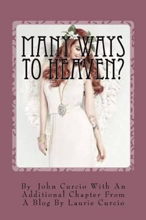 Many Ways To Heaven? by Laurie a Curcio 9781517281748