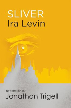 Sliver: Introduction by Jonathan Trigell by Ira Levin