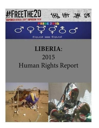 Liberia: 2015 Human Rights Report by Penny Hill Press 9781535572279