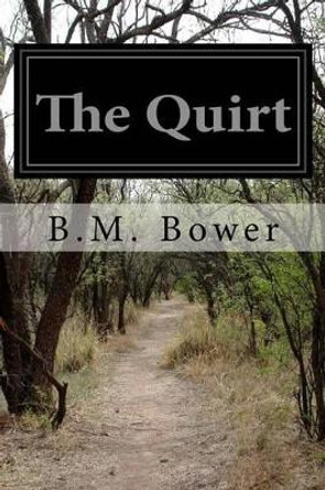 The Quirt by B M Bower 9781523361595