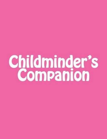 Childminder's Companion by Martha Millbeach 9781533013682