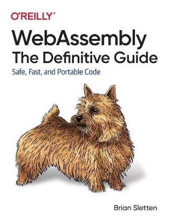 WebAssembly - The Definitive Guide by Brian Sletten