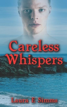 Careless Whispers by Laura E Simms 9781519731050