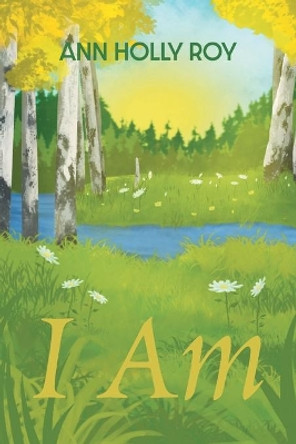 I Am by Ann Holly Roy 9781525591235