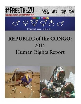 Republic of the Congo: 2015 Human Rights Report by United States Department of State 9781536883213