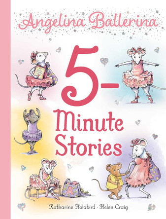 Angelina Ballerina 5-Minute Stories by Katharine Holabird