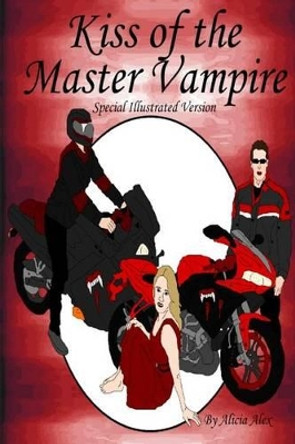 Kiss of the Master Vampire: Special Illustrated Version by Alicia Alex 9781452871622