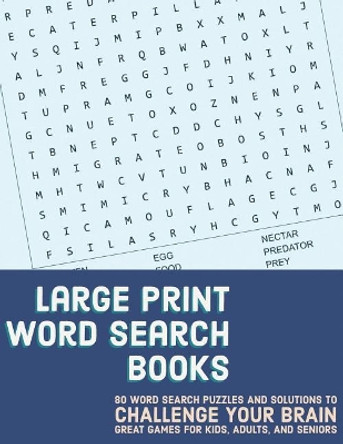 Large Print Word Search Books: 80 Word Search Puzzles and Solutions to Challenge Your Brain Great Games for Kids, Adults, and Seniors (Volume 3) by Nnj Puzzles 9781098729844