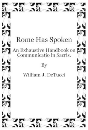 Rome Has Spoken by William Detucci 9781105568060