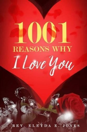 1001 Reasons Why I love You by Eleyda E Jones 9781535368261