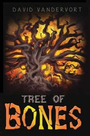 Tree of Bones by David Vandervort 9781537090993