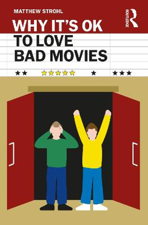 Why It's OK to Love Bad Movies by Matthew Strohl