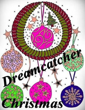 Dreamcatcher Christmas - Coloring Book by The Art of You 9781539842019