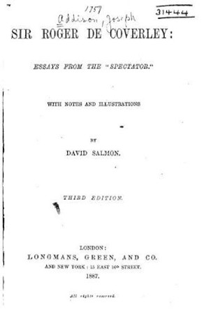 Sir Roger de Coverley, Essays from the Spectator by Joseph Addison 9781533275691