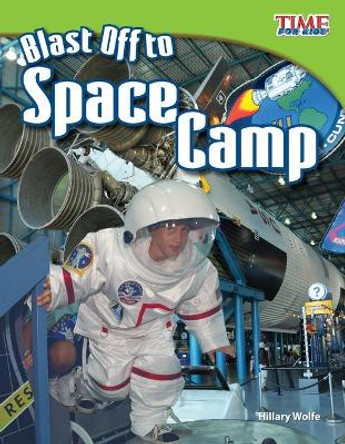 Blast off to Space Camp by Hillary Wolfe 9781433336737