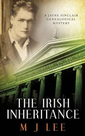 The Irish Inheritance: A Jayne Sinclair Genealogical Mystery by M J Lee 9781533568786