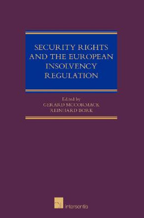 Security Rights and the European Insolvency Regulation by Gerard McCormack