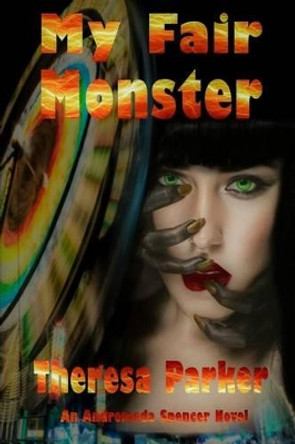 My Fair Monster by Theresa Parker 9781533661654