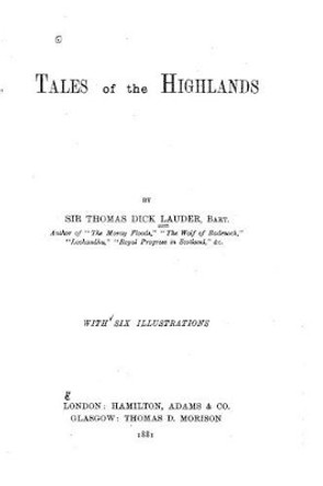 Tales of the Highlands by Thomas Dick Lauder 9781534693388