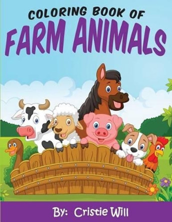 Coloring Book of Farm Animals by Cristie Will 9781517236694