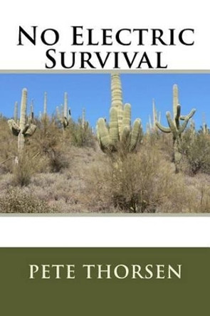 No Electric Survival by Pete Thorsen 9781534998995