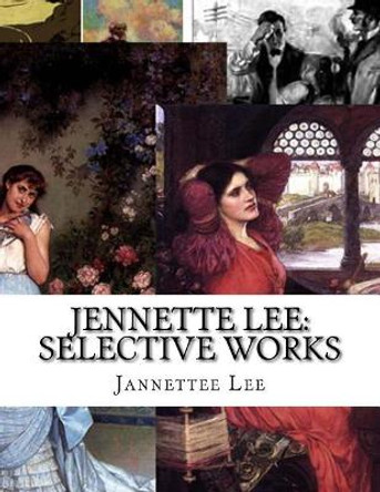 Jennette Lee: Selective Works: 7 Novels by Jannettee Lee 9781536950854