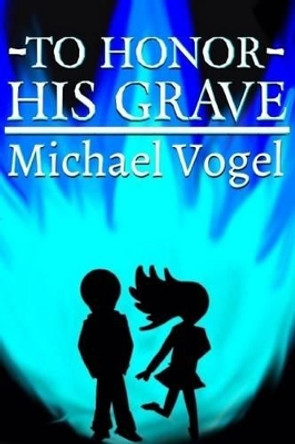 To Honor His Grave by Nathan Vogel 9781505637021