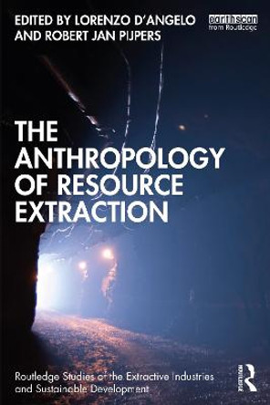 The Anthropology of Resource Extraction by Lorenzo D'Angelo