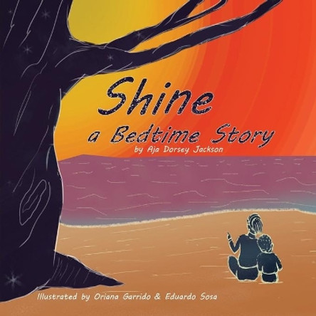 Shine: A Bedtime Story by Aja Dorsey Jackson 9781733920506