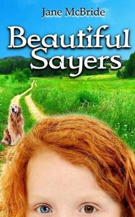 Beautiful Sayers by Jane McBride 9781511667340