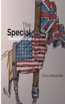 The Special Relationship by Sirius Alexander 9781512167405