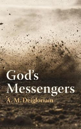 God's Messengers by A M Deigloriam 9781666702552
